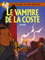 Une Aventure de Dick Hérisson., [4], Dick Herisson - Tome 4 - Le Vampire de la Coste
