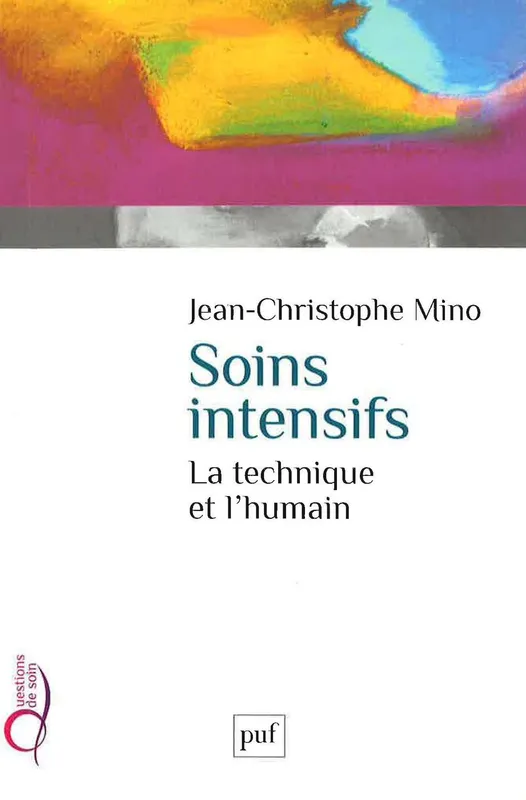 Soins intensifs, La technique et l'humain Jean-Christophe Mino