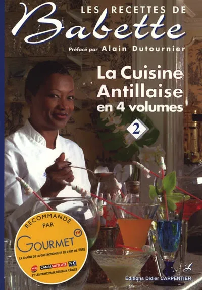 Les recettes de Babette, 2, RECETTES DE BABETTE (LES) VOL., la cuisine antillaise Babette de Rozières