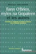 Flann O'Brien, Myles na Gopaleen et les autres, Masques et humeurs de Brian O'Nolan, fou-littéraire Irlandais