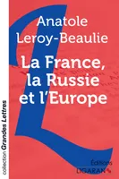 La France, la Russie et l'Europe (grands caractères)