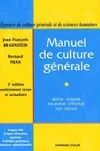 Manuel de culture générale, histoire, religions, philosophie, littérature, arts, sciences