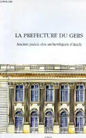 La prefecture du Gers 6 ancien palais des archevêques d'Auch, ancien Palais des archevêques d'Auch