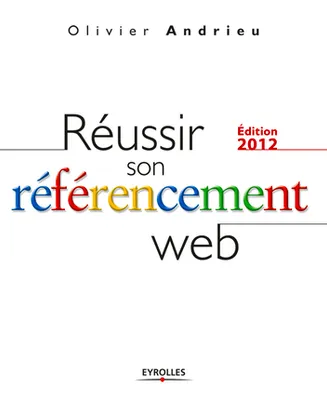 Réussir son référencement web, Edition 2012