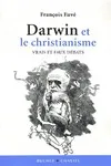 Darwin et le christianisme vrais et faux débats, vrais et faux débats
