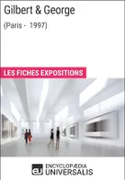 Gilbert & George (Paris - 1997), Les Fiches Exposition d'Universalis