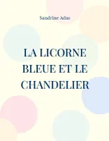 La Licorne Bleue et le Chandelier
