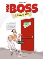 1, Mon boss - tome 01, Quelle plaie !