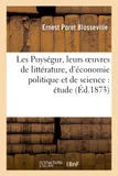 Les Puységur, leurs oeuvres de littérature, d'économie politique et de science : étude