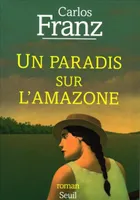 Un paradis sur l'Amazone, roman