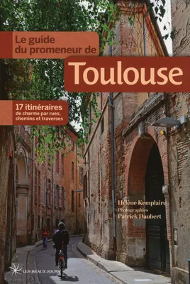 Le guide du promeneur de Toulouse