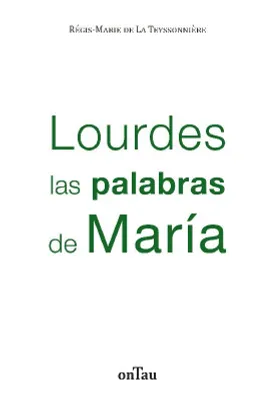 Lourdes, Las palabras de maría