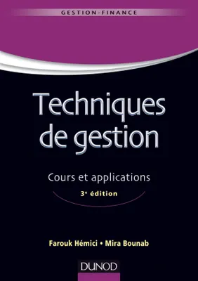 Techniques de gestion - 3e éd. - Cours et applications, Cours et applications