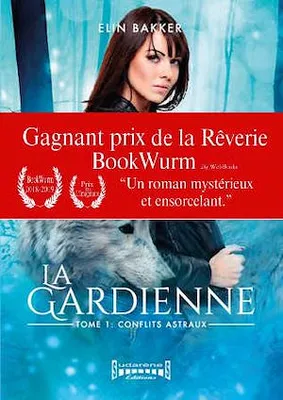 La gardienne, Tome 1 : Conflits Astraux