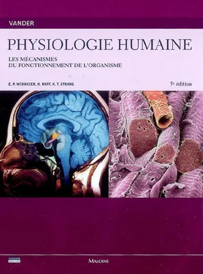 Physiologie humaine / les mécanismes du fonctionnement de l'organisme, les mécanismes du fonctionnement de l'organisme