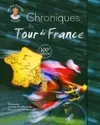 Chroniques du Tour de France - 100e édition