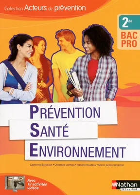 Prévention Santé Environnement - 2e Bac Pro Acteurs de Prévention Livre de l'élève