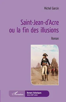 Saint-Jean-d'Acre ou la fin des illusions