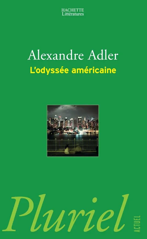 Livres Sciences Humaines et Sociales Sciences politiques L'Odyssée américaine Alexandre Adler