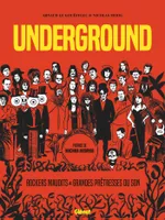 Underground, Grandes Prêtresses du Son et Rockers Maudits