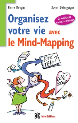 Organisez votre vie avec le mind-mapping - 2e édition -Côté tête et côté coeur, côté tête et côté coeur