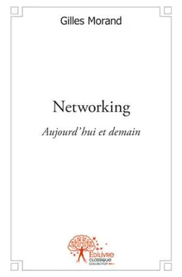 Networking, Aujourd'hui et demain