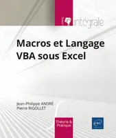 Macros et Langage VBA sous Excel - L'intégrale, L'intégrale