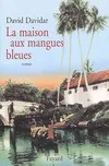 La Maison aux mangues bleues, roman