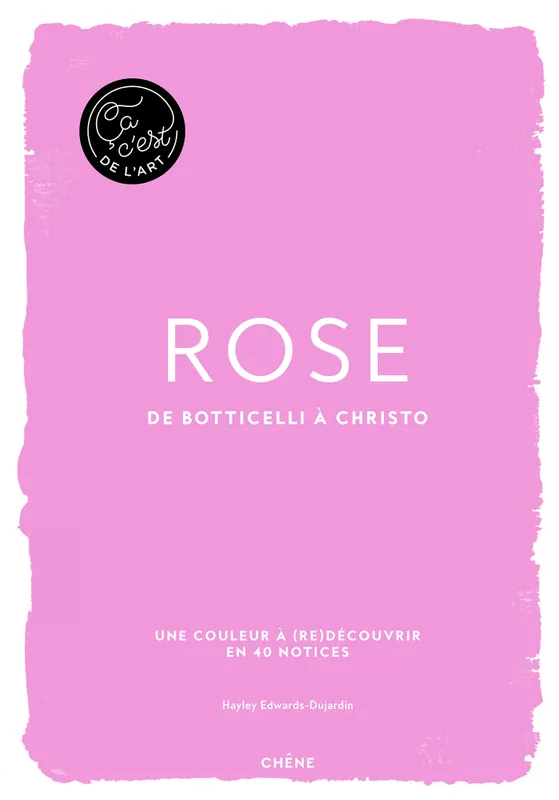 Livres Arts Beaux-Arts Peinture Rose - - Ça, c'est de l'art, De Botticelli à Christo Hayley Edwards-Dujardin