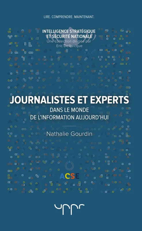 Livres Sciences Humaines et Sociales Sciences sociales Journalistes et experts, Dans le monde de l'information aujourd'hui Nathalie Gourdin