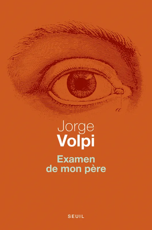 Examen de mon père Jorge Volpi