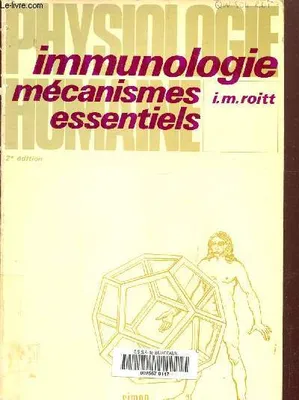 Immunologie. Mécanismes essentiels (Physiologie humaine), 2ème édition, mécanismes essentiels