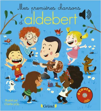 Jeux et Jouets Livres Livres pour les 0-3 ans Livres sonores Mes premières chansons d'Aldebert Aldebert