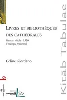 Livres & bibliothèques des cathédrales - fin XIIIe siècle-1530, fin XIIIe siècle-1530