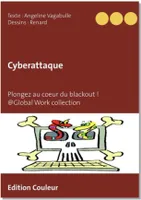 @Global Work, Cyberattaque, Plongez au coeur du blackout !