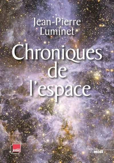 Livres Sciences et Techniques Astronomie CHRONIQUES DE L'ESPACE Jean-Pierre Luminet