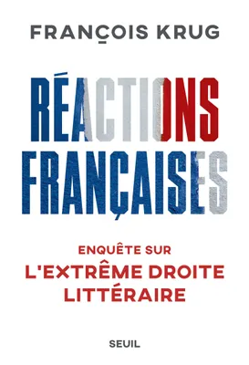 Réactions françaises, Enquête sur l’extrême droite littéraire