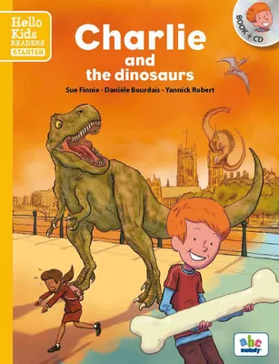 Charlie and the dinosaurs , Hello kids readers  - Starter