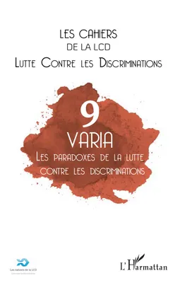 Les paradoxes de la lutte contre les discriminations, Les Cahiers de la LCD N°9
