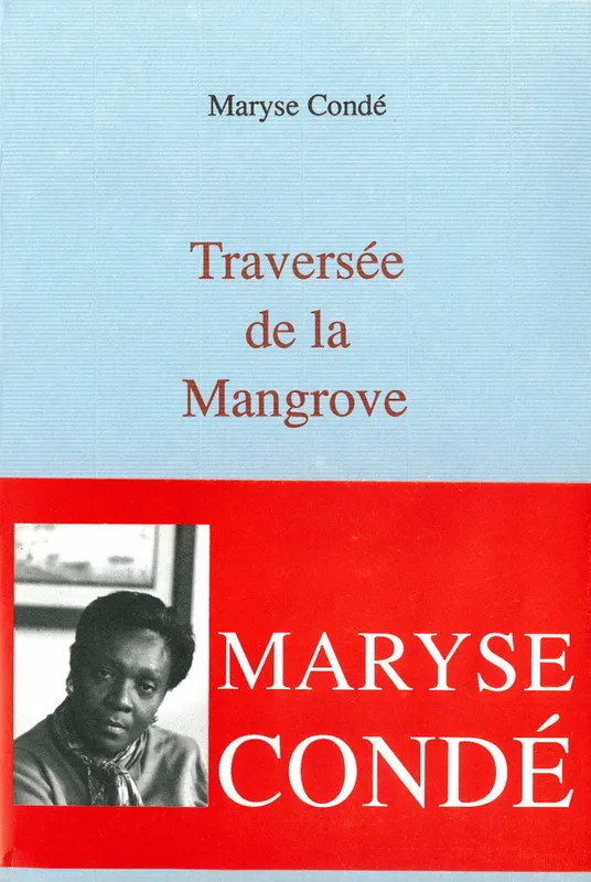 Traversée de la Mangrove Maryse Condé