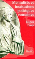 Mentalités et institutions politiques romaines