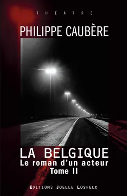 Le roman d'un acteur (Tome 2) - La Belgique