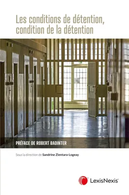 les conditions de detention condition de la detention, Préface de Robert Badinter