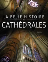 La belle histoire des cathédrales