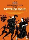 100 personnages clés de la mythologie, biographies et arbres généalogiques des dieux, déesses et héros