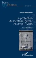 La protection du locataire-gérant en droit OHADA, Nouvelle édition