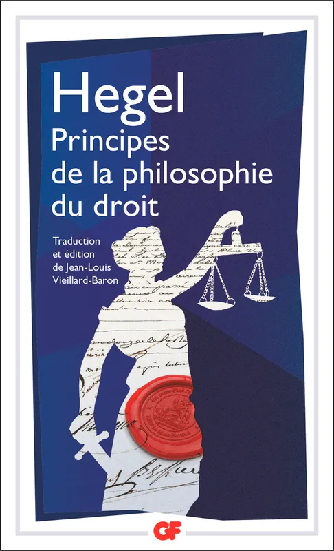Livres Sciences Humaines et Sociales Philosophie Principes de la philosophie du droit Georg Wilhelm Friedrich Hegel
