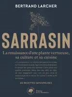 Sarrasin, La renaissance d'une plante vertueuse, sa culture et sa cuisine