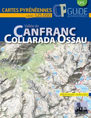 Vallée de Canfranc, Collarada, Ossau, CARTES PYRENEENNES (1: 25000)