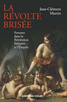 La révolte brisée, Femmes dans la Révolution française et l'Empire